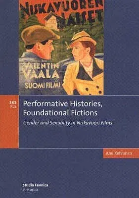 Performative Histories, Foundational Fictions