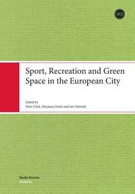 Sport, Recreation and Green Space in the European City