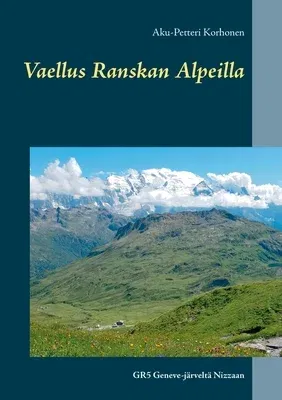 Vaellus Ranskan Alpeilla: GR5 Geneve-järveltä Nizzaan