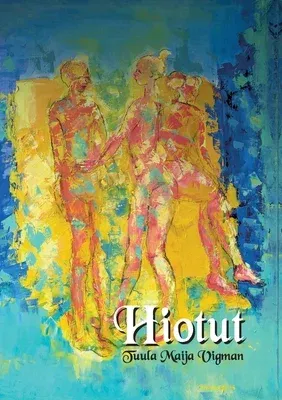 Hiotut: Hiotut novellit