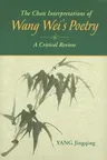 The Chan Interpretations of Wang Wei's Poetry: A Critical Review