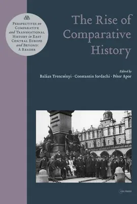 Perspectives on Comparative and Transnational History in East Central Europe and Beyond: A Reader