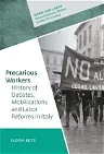 Precarious Workers: History of Debates, Political Mobilization, and Labor Reforms in Italy