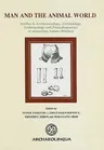 Man and the Animal World: Studies in Archaeozoology, Anthropology and Palaeolinguistics in Memoriam Sándor Bökönyi