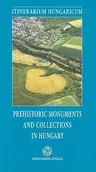 Prehistoric Monuments and Collections in Hungary