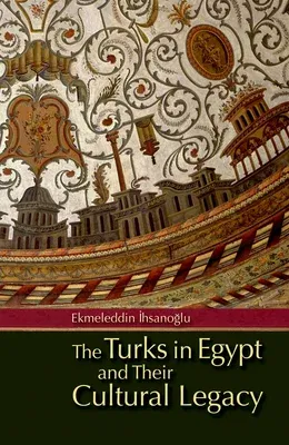 The Turks in Egypt and Their Cultural Legacy [With CDROM]