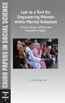 Law as a Tool for Empowering Women Within Marital Relations: A Case Study of Paternity Lawsuits in Egypt: Cairo Papers Vol. 31, No. 2