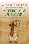 Afterglow of Empire: Egypt from the Fall of the New Kingdom to the Saite Renaissance