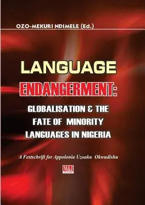 Language Endangerment. Globalisation and the Fate of Minority Languages in Nigeria