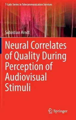 Neural Correlates of Quality During Perception of Audiovisual Stimuli (2016)