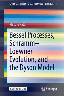 Bessel Processes, Schramm-Loewner Evolution, and the Dyson Model (2016)