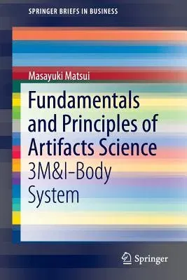 Fundamentals and Principles of Artifacts Science: 3m&i-Body System (2016)