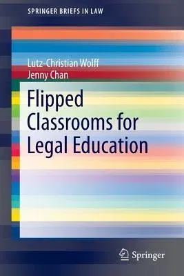 Flipped Classrooms for Legal Education (2016)