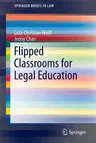 Flipped Classrooms for Legal Education (2016)