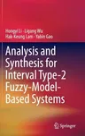 Analysis and Synthesis for Interval Type-2 Fuzzy-Model-Based Systems (2016)