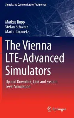 The Vienna Lte-Advanced Simulators: Up and Downlink, Link and System Level Simulation (2016)