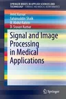 Signal and Image Processing in Medical Applications (2016)