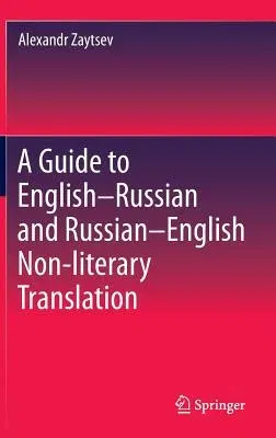 A Guide to English-Russian and Russian-English Non-Literary Translation (2016)