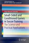 Small-Sided and Conditioned Games in Soccer Training: The Science and Practical Applications (2016)