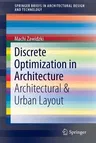 Discrete Optimization in Architecture: Architectural & Urban Layout (2016)