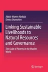 Linking Sustainable Livelihoods to Natural Resources and Governance: The Scale of Poverty in the Muslim World (Softcover Reprint of the Original 1st 2