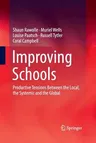 Improving Schools: Productive Tensions Between the Local, the Systemic and the Global (Softcover Reprint of the Original 1st 2016)