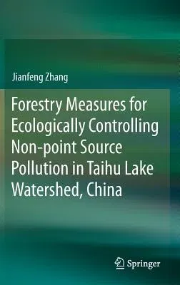 Forestry Measures for Ecologically Controlling Non-Point Source Pollution in Taihu Lake Watershed, China (2016)