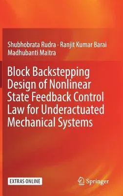 Block Backstepping Design of Nonlinear State Feedback Control Law for Underactuated Mechanical Systems (2017)