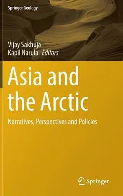 Asia and the Arctic: Narratives, Perspectives and Policies (2016)