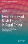 Two Decades of Basic Education in Rural China: Transitions and Challenges for Development (2016)