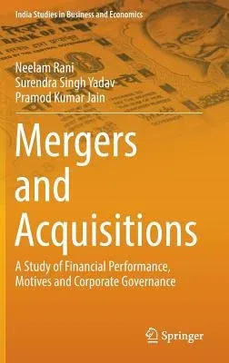 Mergers and Acquisitions: A Study of Financial Performance, Motives and Corporate Governance (2016)