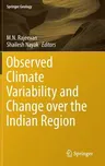 Observed Climate Variability and Change Over the Indian Region (2017)