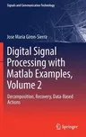 Digital Signal Processing with MATLAB Examples, Volume 2: Decomposition, Recovery, Data-Based Actions (2017)