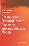 Dynamics and Control of Lorentz-Augmented Spacecraft Relative Motion (2017)