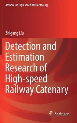 Detection and Estimation Research of High-Speed Railway Catenary (2017)