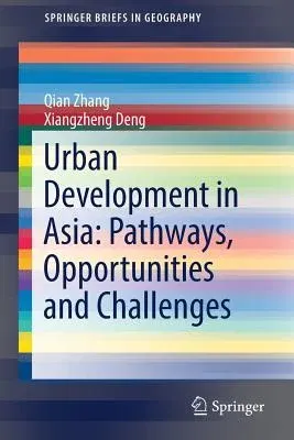 Urban Development in Asia: Pathways, Opportunities and Challenges (2017)