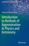 Introduction to Methods of Approximation in Physics and Astronomy (2017)