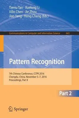 Pattern Recognition: 7th Chinese Conference, Ccpr 2016, Chengdu, China, November 5-7, 2016, Proceedings, Part II (2016)