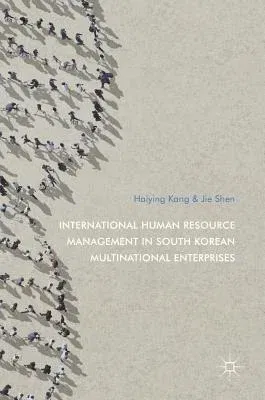 International Human Resource Management in South Korean Multinational Enterprises (2017)