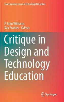 Critique in Design and Technology Education (2017)