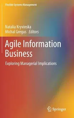 Agile Information Business: Exploring Managerial Implications (2018)