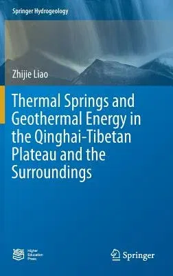 Thermal Springs and Geothermal Energy in the Qinghai-Tibetan Plateau and the Surroundings (2018)