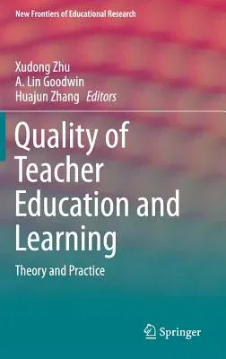 Quality of Teacher Education and Learning: Theory and Practice (2017)