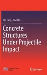 Concrete Structures Under Projectile Impact (2017)