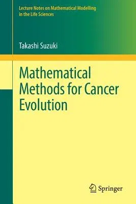 Mathematical Methods for Cancer Evolution (2017)