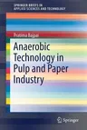 Anaerobic Technology in Pulp and Paper Industry (2017)