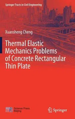 Thermal Elastic Mechanics Problems of Concrete Rectangular Thin Plate (2018)