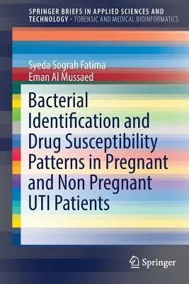 Bacterial Identification and Drug Susceptibility Patterns in Pregnant and Non Pregnant Uti Patients (2018)