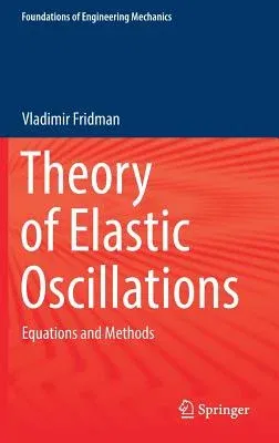 Theory of Elastic Oscillations: Equations and Methods (2018)