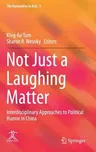 Not Just a Laughing Matter: Interdisciplinary Approaches to Political Humor in China (2018)